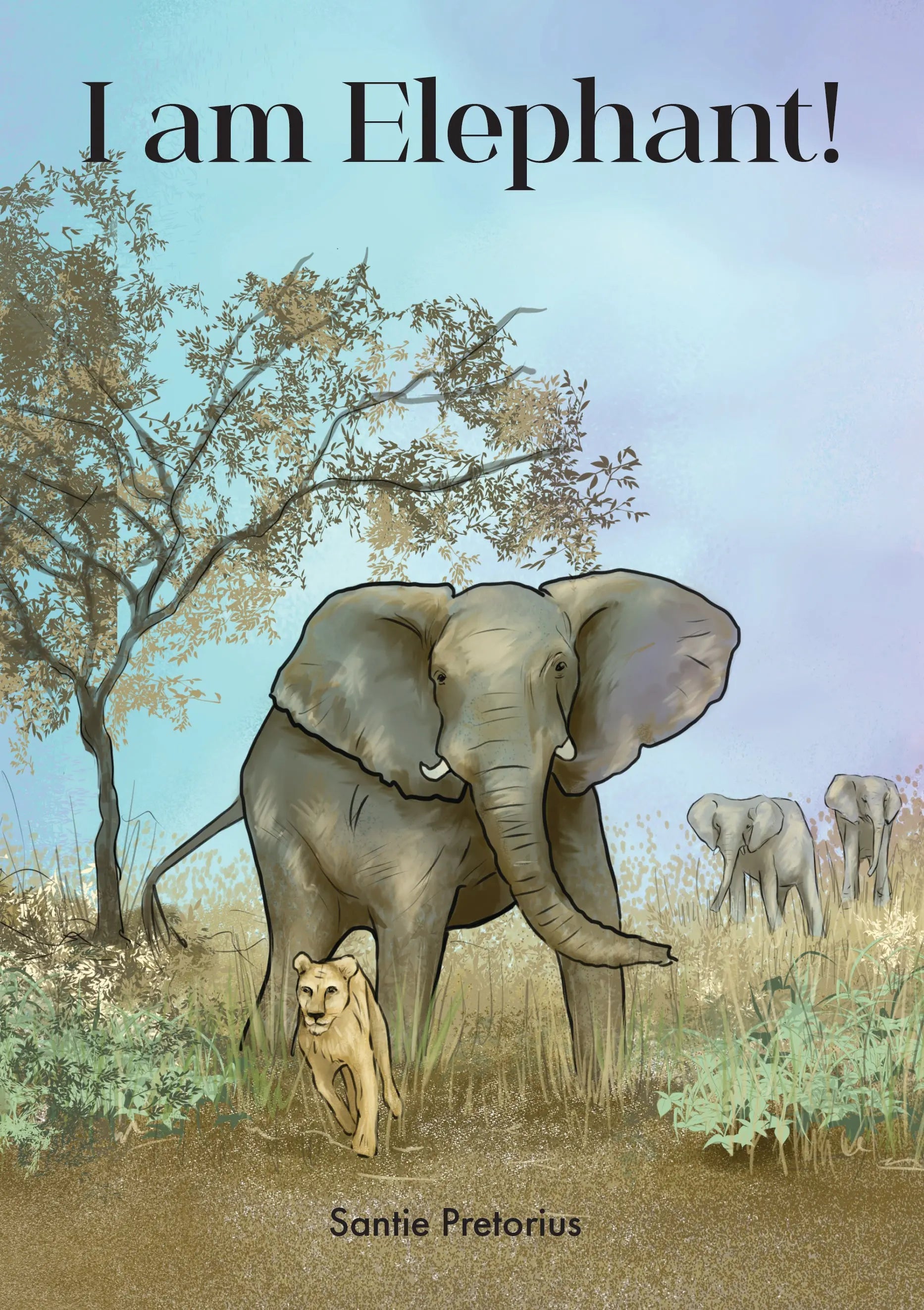 I am Elephant! - Children's Book Santie Pretorius